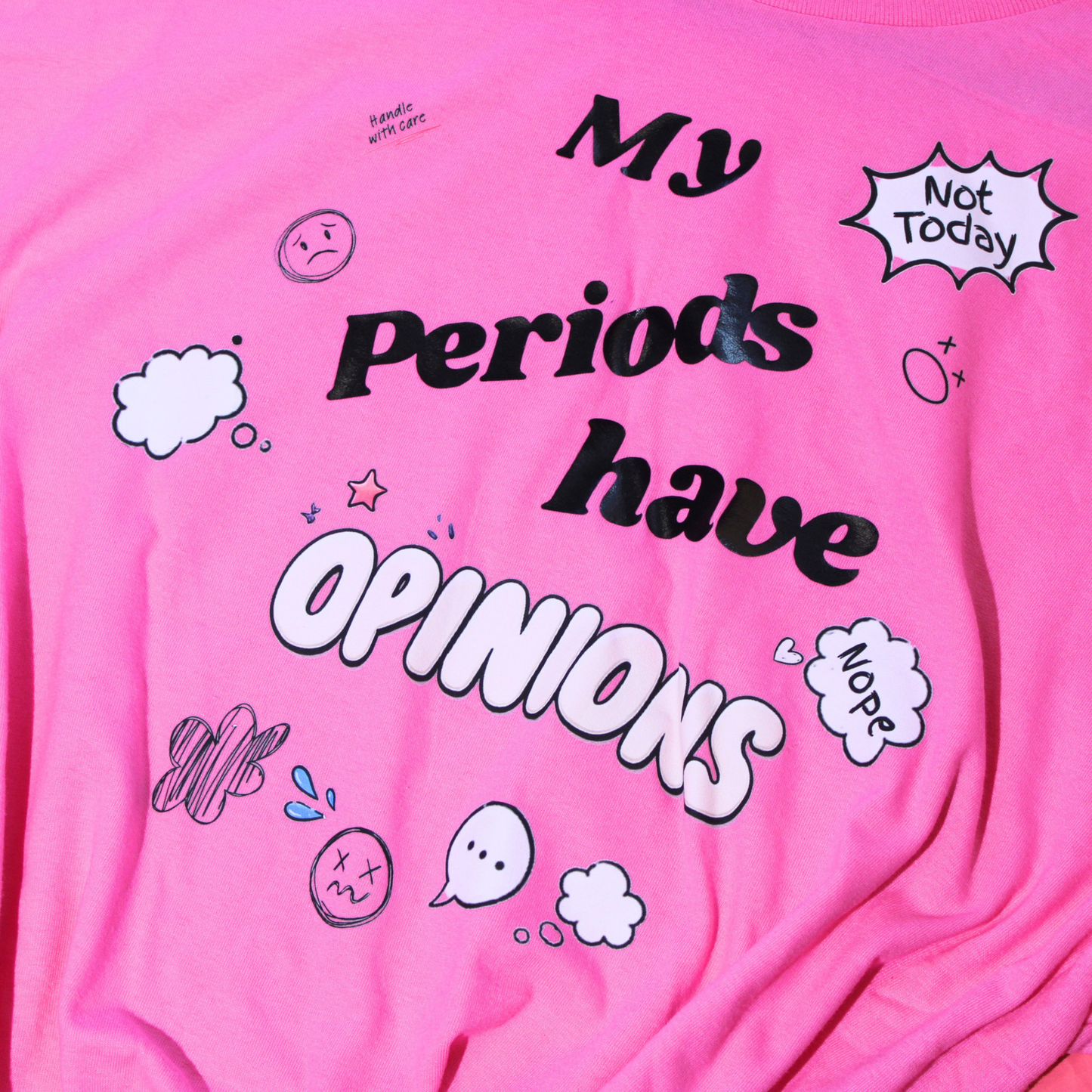 MY PERIODS HAVE OPINIONS T-shirt