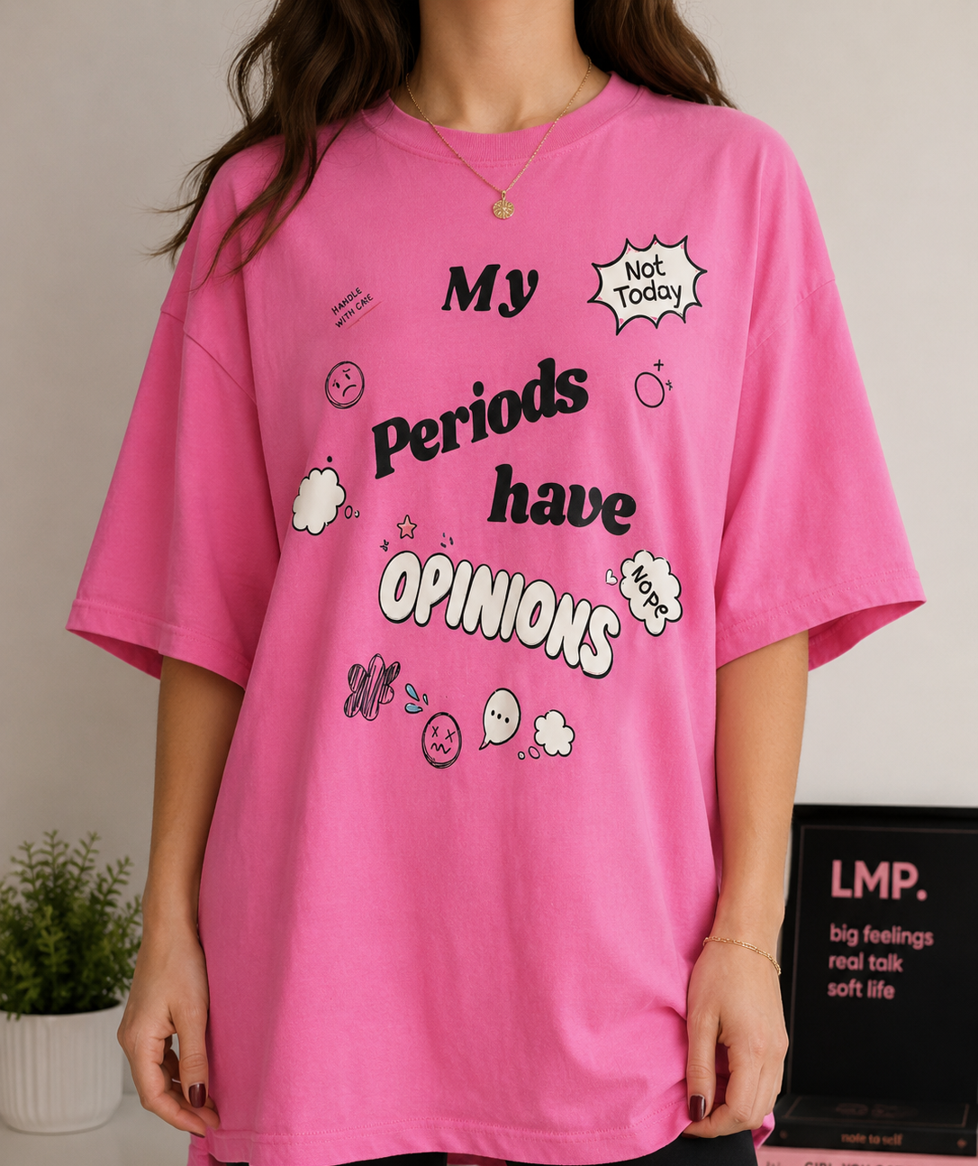MY PERIODS HAVE OPINIONS T-shirt